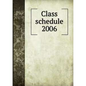  Class schedule. 2006 BYU Salt Lake Center,Brigham Young University 
