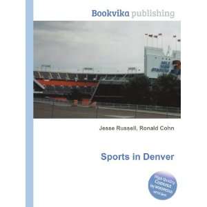  Sports in Denver Ronald Cohn Jesse Russell Books