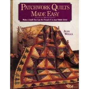  Patchwork Quilts Made Easy Make a Quilt You Can Be Proud 
