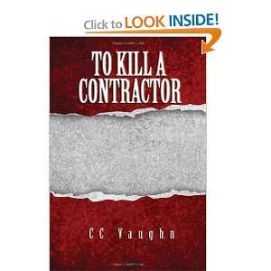  To Kill a Contractor (9781456846770) Cc Vaughn Books