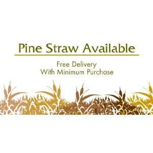  3x6 Vinyl Banner   Pine Straw Available 
