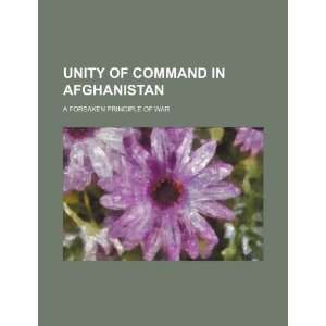  Unity of command in Afghanistan a forsaken principle of 
