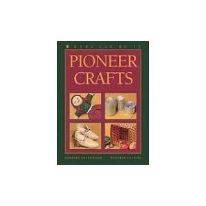   Pioneer Crafts (Kids Can Do It) [Paperback] Inc. Kids Can Press