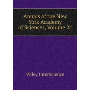   the New York Academy of Sciences, Volume 24 Wiley InterScience Books