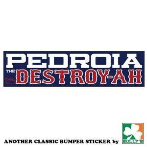  Pedroia the Destroy ah Sticker