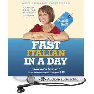  Fast Italian in a Day with Elisabeth Smith (Audible Audio 