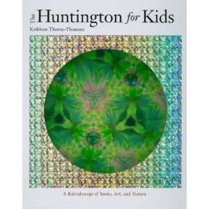  The Huntington for Kids [Hardcover] Kathleen Thorne 