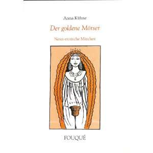   Mörser. Neun erotische Märchen  Anna Kühne Bücher
