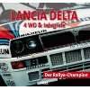 Lancia Delta 4 WD & Integrale Der Rallye Champion