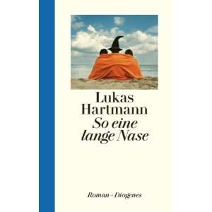 So eine lange Nase  Lukas Hartmann Bücher