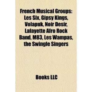  musical groups Les six, Gipsy Kings, Volapük, Les Enfoirés, Noir 