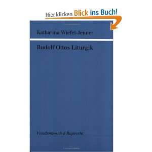 Rudolf Ottos Liturgik  Katharina Wiefel Jenner Bücher