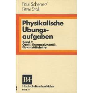 Physikalische Übungsaufgaben. Bd. 2. Optik, Thermodynamik 