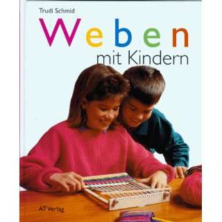 Weben mit Kindern  Trudi Schmid Bücher