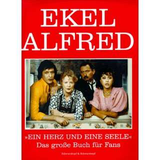 Ekel Alfred »Ein Herz und eine Seele« Das große Buch für Fans 