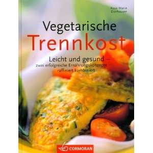 Vegetarische Trennkost  Rose M. Donhauser Bücher