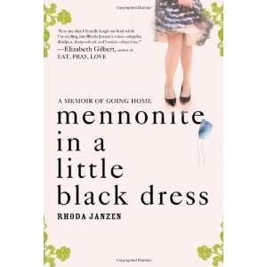  Mennonite in a Little Black Dress A Memoir of Going Home 
