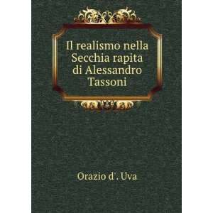   nella Secchia rapita di Alessandro Tassoni Orazio d. Uva Books