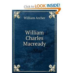 William Charles Macready William Archer Books