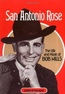   Antonio Rose THE LIFE AND MUSIC OF BOB WILLS (Music in American Life