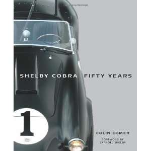 Colin Comer, Carroll ShelbysShelby Cobra Fifty Years [Hardcover]2011
