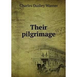  Their pilgrimage Charles Dudley Warner Books