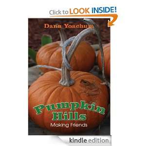 Pumpkin HillsMaking Friends Dana Yoachum  Kindle Store