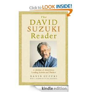 The David Suzuki Reader A Lifetime of Ideas from a Leading Activist 