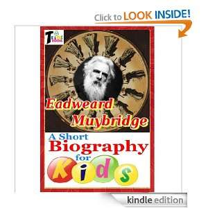 Eadweard Muybridge   A Short Biography for Kids T. Kids Books  