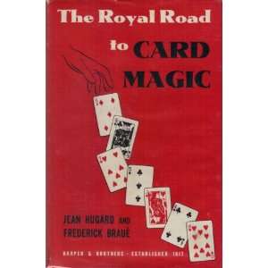   Royal Road to Card Magic Jean Hugard, Frederick Braue, Frank Rigney