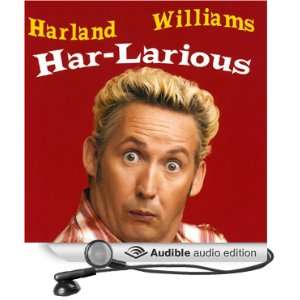    Har Larious (Audible Audio Edition) Harland Williams Books