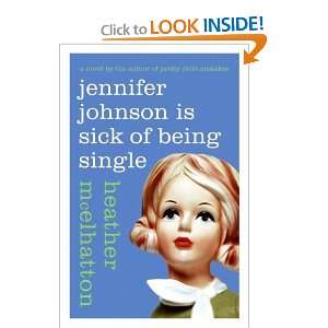  Jennifer Johnson Is Sick of Being Single A Novel 