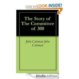   Committee of 300 John Coleman John Coleman  Kindle Store