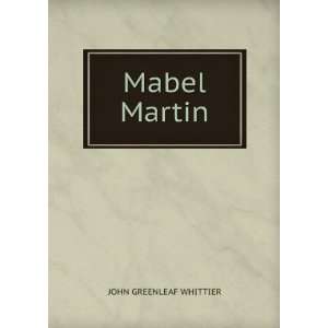  Mabel Martin Whittier John Greenleaf Books