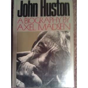 John Huston (A Biography) Axel Madsen  Books