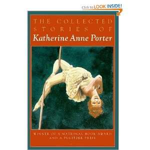   Katherine Anne Porter [COLL STORIES OF KATHERINE ANNE] Katherine Anne