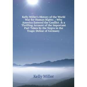  Kelly Millers History of the World War for Human Rights 