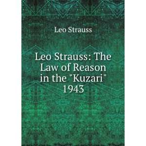   Leo Strauss The Law of Reason in the Kuzari 1943 Leo Strauss