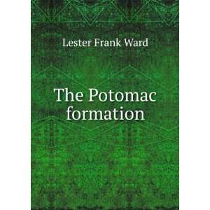  The Potomac formation Lester Frank Ward Books