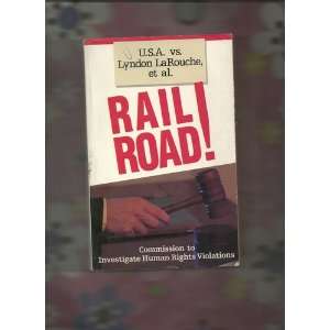  Railroad U.S.A. vs. Lyndon LaRouche et al. (Commission to 