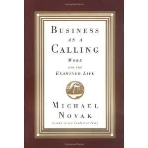   Calling Work and the Examined Life [Hardcover] Michael Novak Books