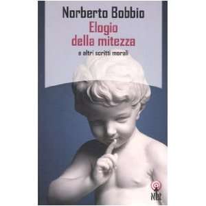   mitezza e altri scritti morali (9788851522841) Norberto Bobbio Books