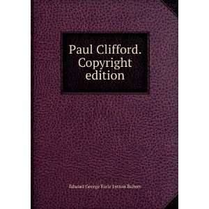  Paul Clifford. Copyright edition. Edward George Earle Lytton 