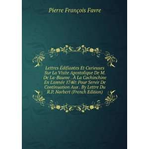   Du R.P. Norbert (French Edition) Pierre FranÃ§ois Favre Books