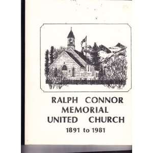  Ralph Connor Memorial United Church 1891 to 1981 Mary M 