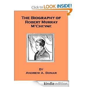 The Biography of Robert Murray MCheyne Andrew A. Bonar  