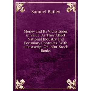    With a Postscript On Joint Stock Banks Samuel Bailey Books