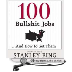   And How to Get Them (Audible Audio Edition) Stanley Bing Books