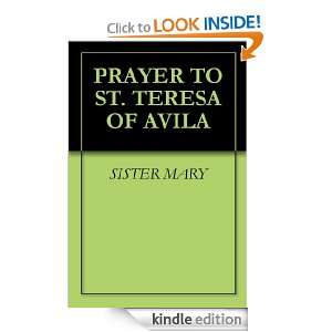 PRAYER TO ST. TERESA OF AVILA SISTER MARY  Kindle Store