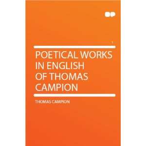   Poetical Works in English of Thomas Campion Thomas Campion Books